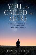 You Are Called to More: A Primer for New Believers and Those who want to go further