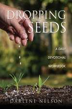 Dropping Seeds: A Daily Devotional Workbook