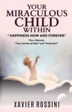 Your Miraculous Child Within: 