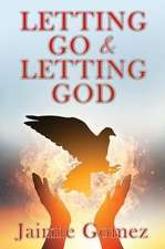 Letting go & letting God