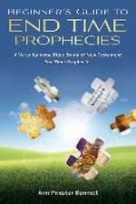 Beginner's Guide to End Time Prophecies