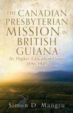 The Canadian Presbyterian Mission in British Guiana