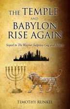 The Temple and Babylon Rise Again