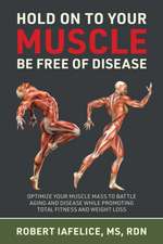 Hold on to Your MUSCLE, Be Free of Disease