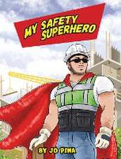 Pina, J: My Safety Superhero