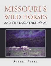 Missouri's Wild Horses and the Land They Roam