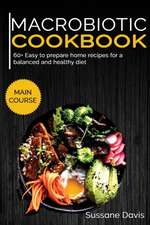 Macrobiotic Cookbook: 40+Stew, Roast and Casserole recipes for a healthy and balanced Macrobiotic diet