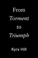 From Torment to Triumph