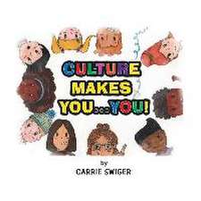 Culture Makes You...You!