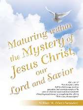 Maturing Within the Mystery of Jesus Christ, Our Lord and Savior