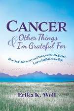 Cancer and Other Things I'm Grateful For