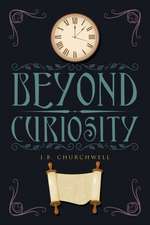 Beyond Curiosity