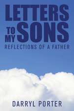 Letters to My Sons: Reflections of a Father