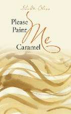 Please Paint Me Caramel