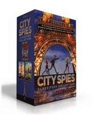 City Spies Classified Collection (Boxed Set): City Spies; Golden Gate; Forbidden City