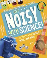 Olson, E: Get Noisy with Science!