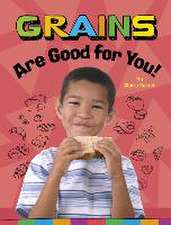 Grains Are Good for You!