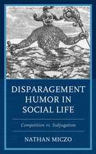 Miczo, N: Disparagement Humor in Social Life