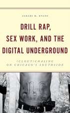 Drill Rap, Sex Work, and the Digital Underground