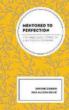 Mentored to Perfection