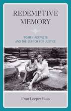 Redemptive Memory: Women Activists and the Search for Justice