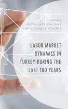 Labor Market Dynamics in Turkey during the Last 100 Years