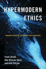 Hypermodern Ethics: Making Ethical Decisions in a New Era