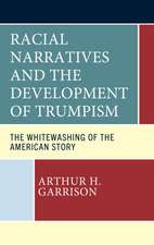 Racial Narratives and the Development of Trumpism