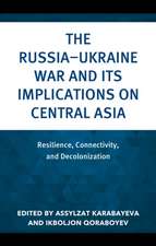 The Russia-Ukraine War and Its Implications on Central Asia