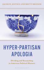 Hyper-Partisan Apologia: Dividing and Reconciling in American Political Rhetoric