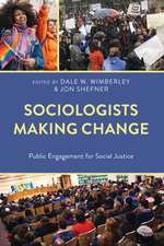 Sociologists Making Change: Public Engagement for Social Justice