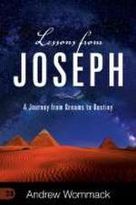 Lessons from Joseph: A Journey from Dreams to Destiny