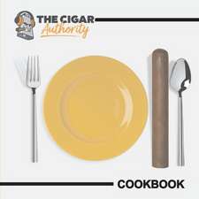 The Cigar Authority Cookbook