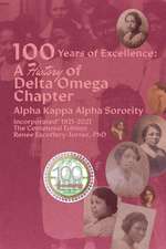 One Hundred Years of Excellence: A History of Delta Omega Chapter, the Centennial Edition