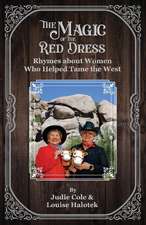 The Magic of the Red Dress: Rhymes of the Women Who Tamed the West