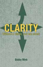 Clarity: Without a Vision, You Are Stuck.