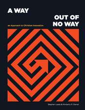 A Way Out of No Way: An Approach to Christian Innovation