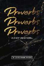 Proverbs: A 31 Day Devotional