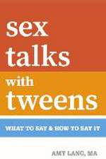 Sex Talks with Tweens: What to Say & How to Say It