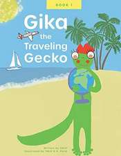 Gika the Traveling Gecko: Book I