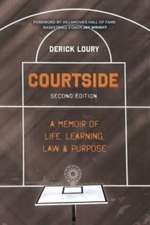 Courtside: A Memoir of Life, Learning, Law & Purpose