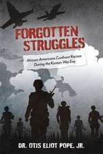 Forgotten Struggles: African-Americans Confront Racism During the Korean War Era