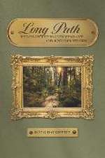 Long Path: Through the Valley Verdant and Boulder Strewn Volume 1