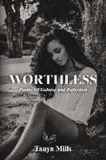 Worthless: Poems Of Sadness and Reflection