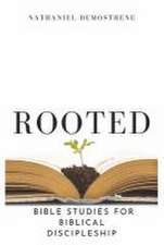 Rooted: Bible Studies for Biblical Discipleship