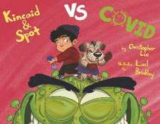 Kincaid and Spot vs. Covid