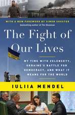 The Fight of Our Lives: My Time with Zelenskyy, Ukraine's Battle for Democracy, and What It Means for the World