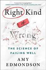 Right Kind of Wrong: The Science of Failing Well