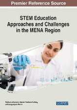 STEM Education Approaches and Challenges in the MENA Region