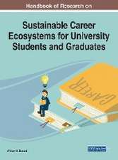 Handbook of Research on Sustainable Career Ecosystems for University Students and Graduates